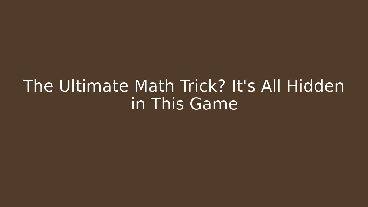 The Ultimate Math Trick? It’s All Hidden in This Game - Critter Realm