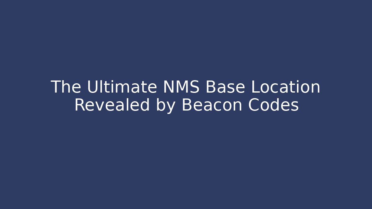 The Ultimate NMS Base Location Revealed by Beacon Codes - Critter Realm