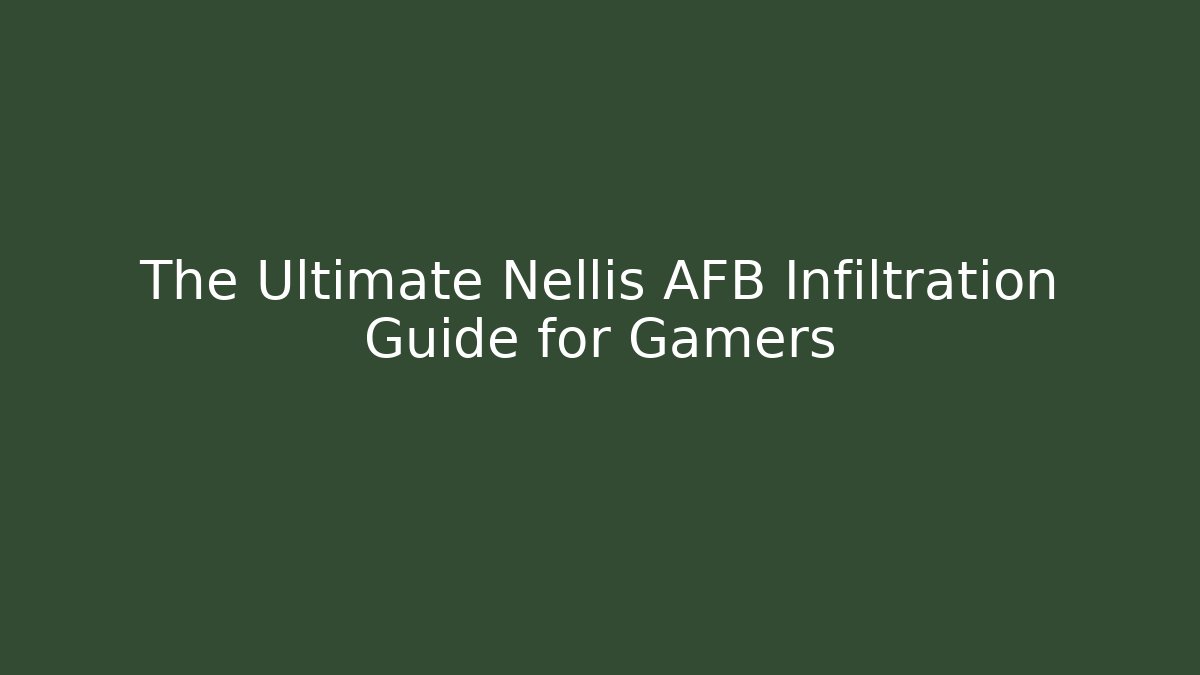 The Ultimate Nellis AFB Infiltration Guide for Gamers - Critter Realm