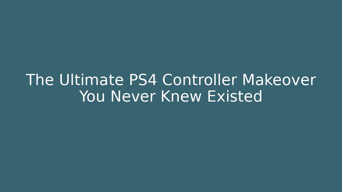 The Ultimate PS4 Controller Makeover You Never Knew Existed - Critter Realm