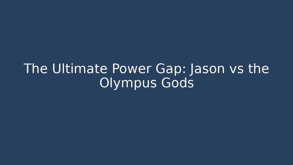 The Ultimate Power Gap: Jason vs the Olympus Gods - Critter Realm