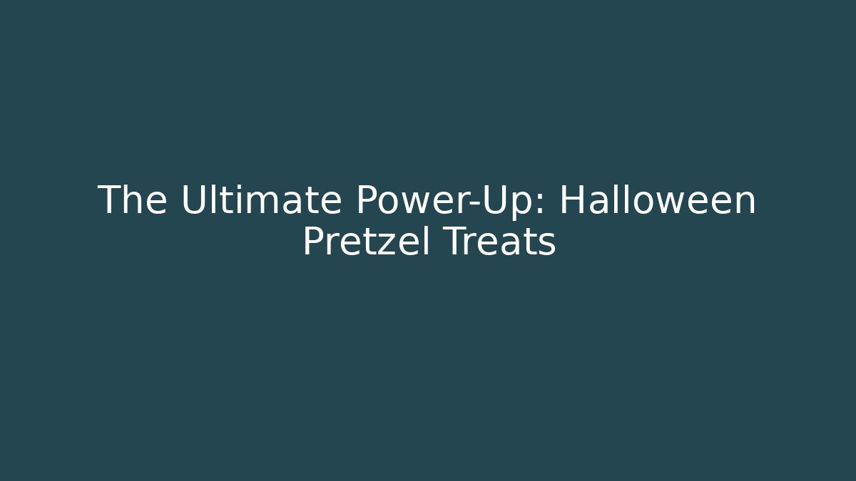 The Ultimate Power-Up: Halloween Pretzel Treats