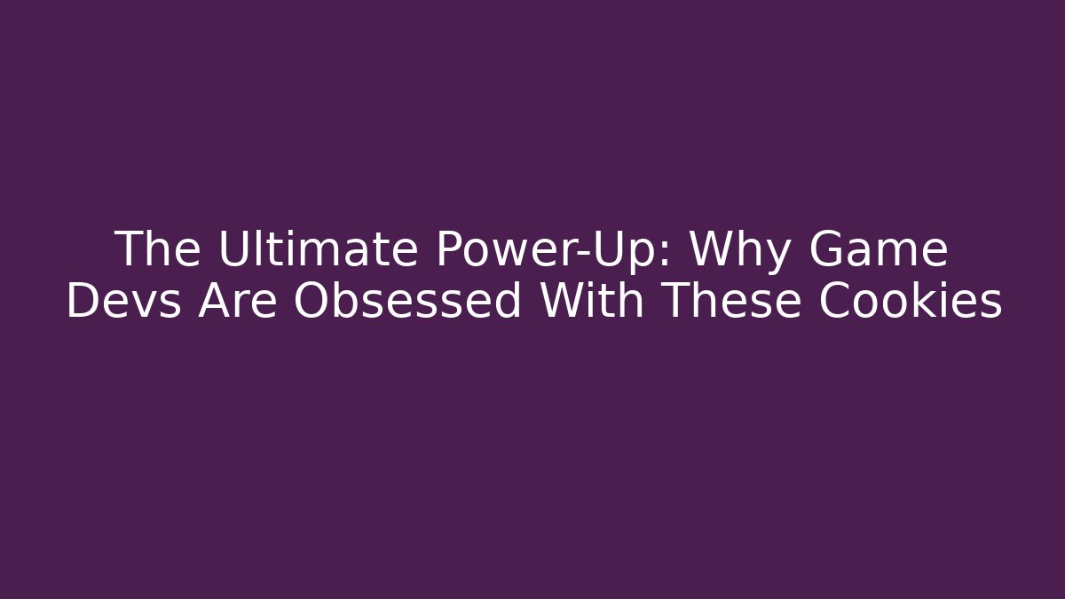 The Ultimate Power-Up: Why Game Devs Are Obsessed With These Cookies