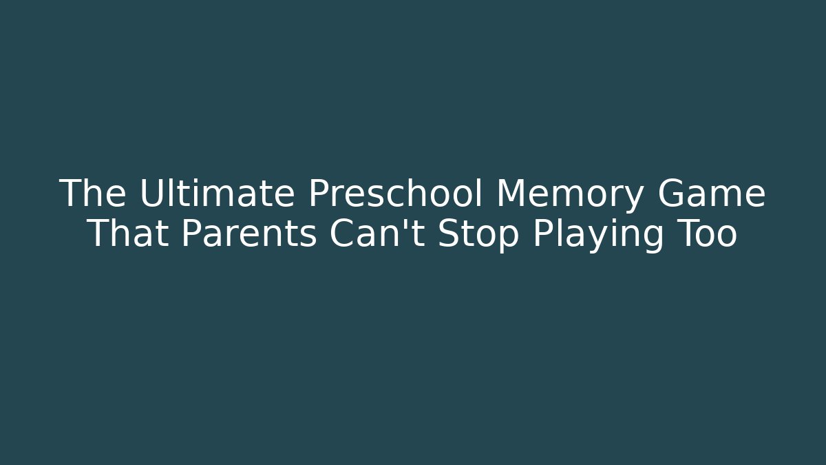 The Ultimate Preschool Memory Game That Parents Can't Stop Playing Too