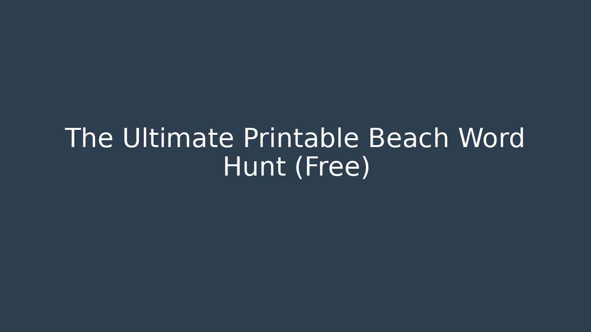The Ultimate Printable Beach Word Hunt (Free)