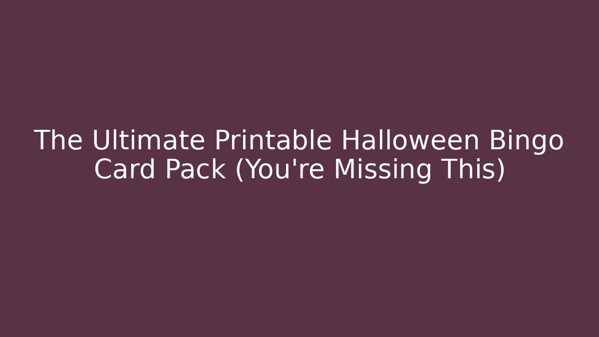 The Ultimate Printable Halloween Bingo Card Pack (You're Missing This)