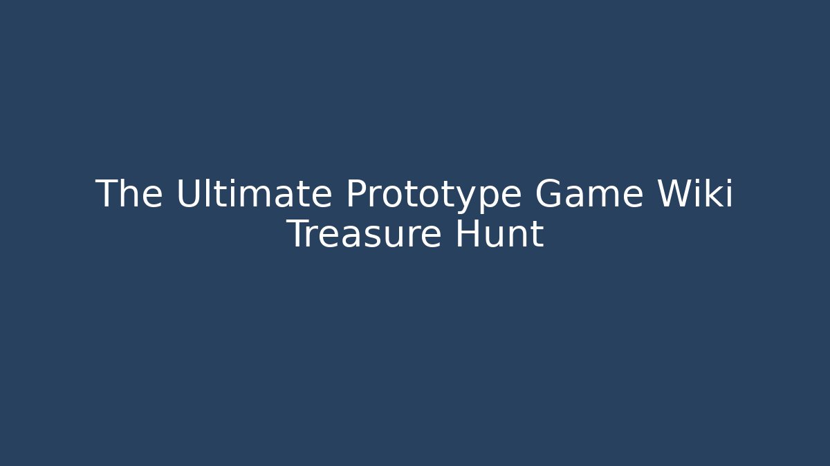 The Ultimate Prototype Game Wiki Treasure Hunt - Critter Realm