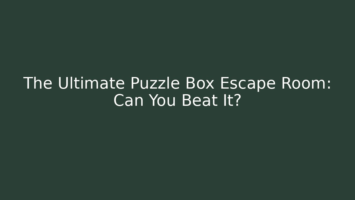 The Ultimate Puzzle Box Escape Room: Can You Beat It? - Critter Realm