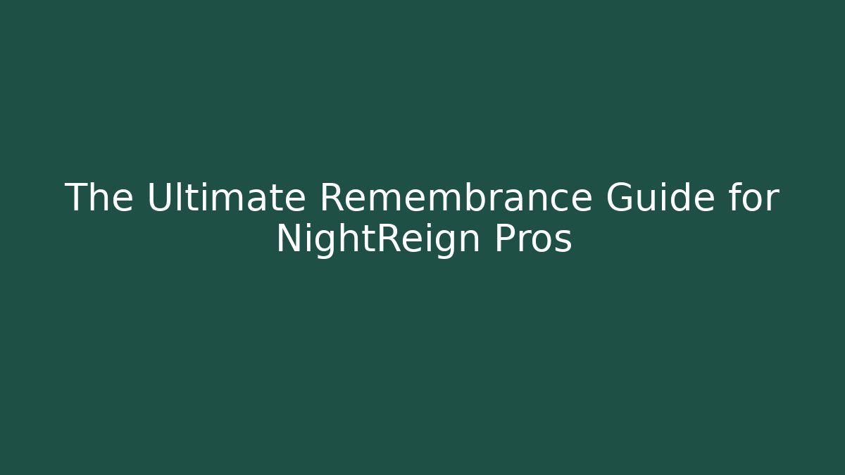 The Ultimate Remembrance Guide for NightReign Pros - Critter Realm