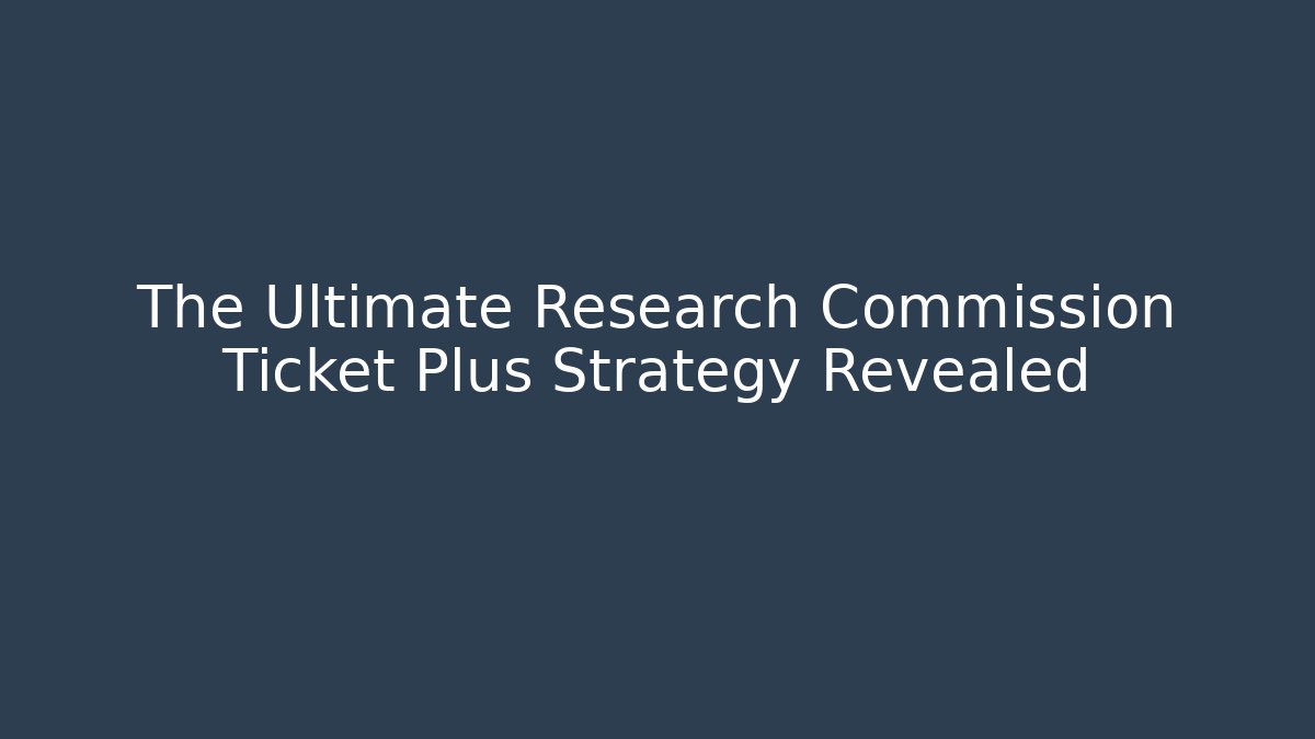 The Ultimate Research Commission Ticket Plus Strategy Revealed - Critter Realm