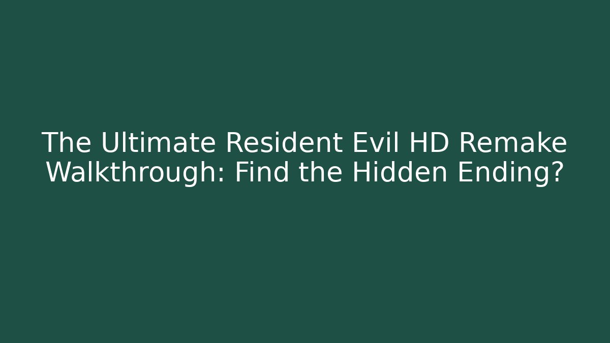 The Ultimate Resident Evil HD Remake Walkthrough: Find the Hidden Ending? - Critter Realm