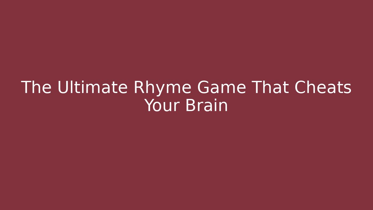 The Ultimate Rhyme Game That Cheats Your Brain - Critter Realm