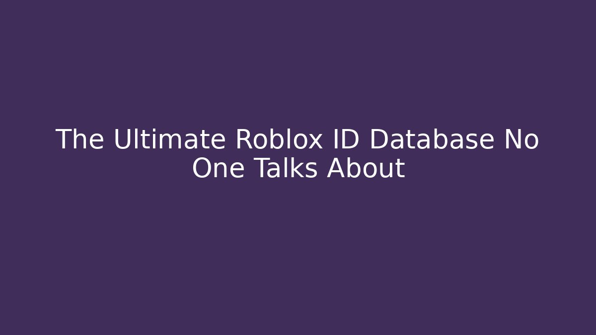 The Ultimate Roblox ID Database No One Talks About - Critter Realm