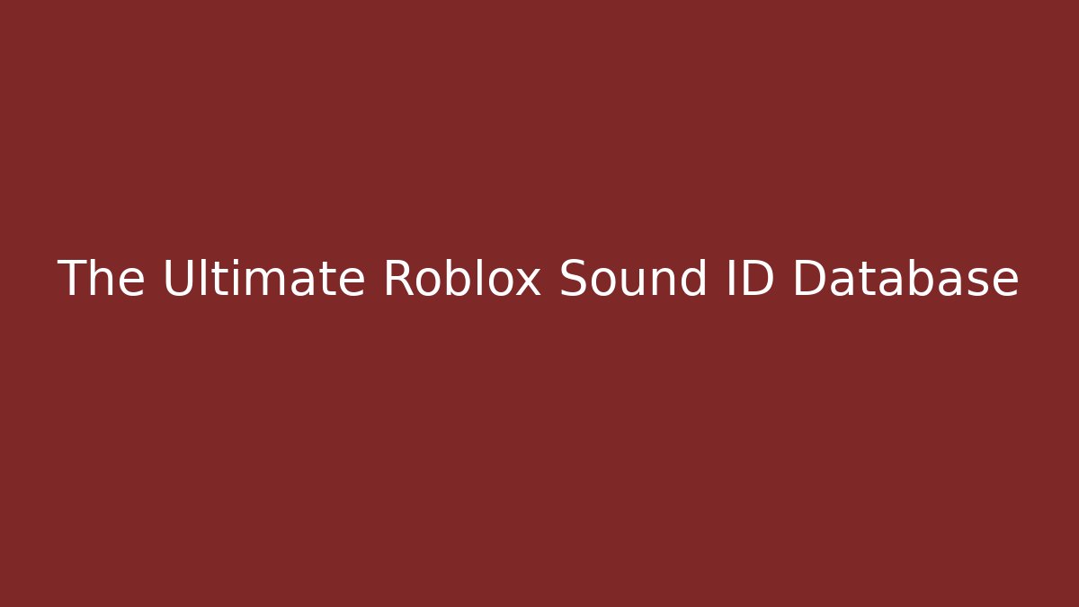 The Ultimate Roblox Sound ID Database