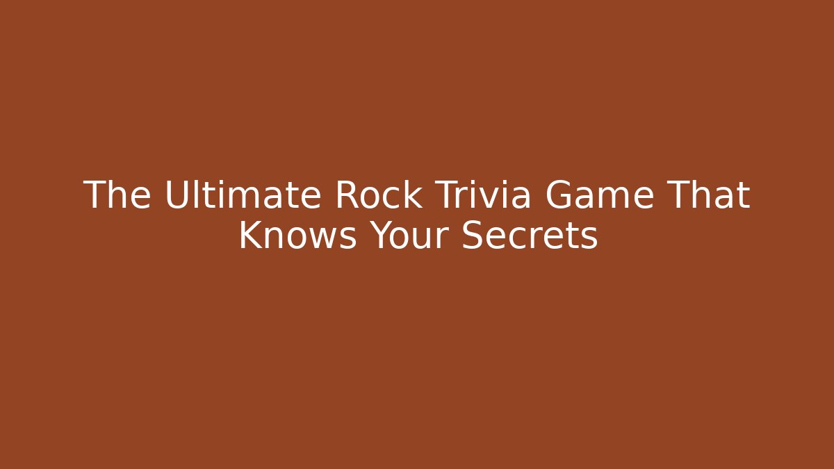 The Ultimate Rock Trivia Game That Knows Your Secrets