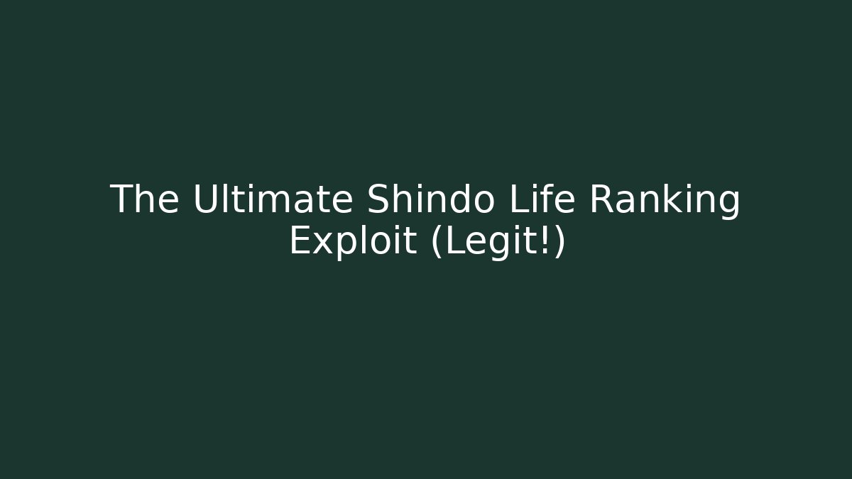 The Ultimate Shindo Life Ranking Exploit (Legit!) - Critter Realm