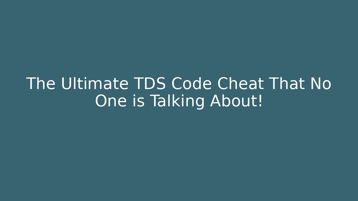 The Ultimate TDS Code Cheat That No One is Talking About!