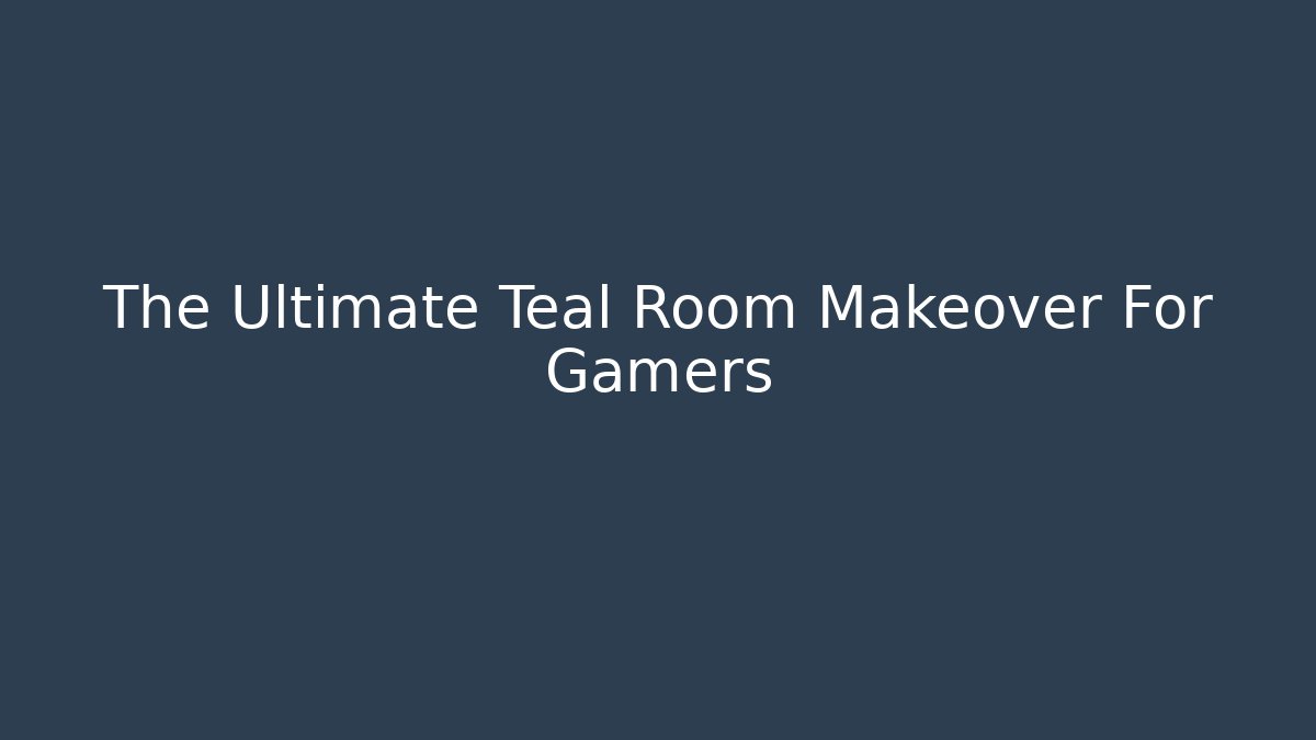 The Ultimate Teal Room Makeover For Gamers - Critter Realm