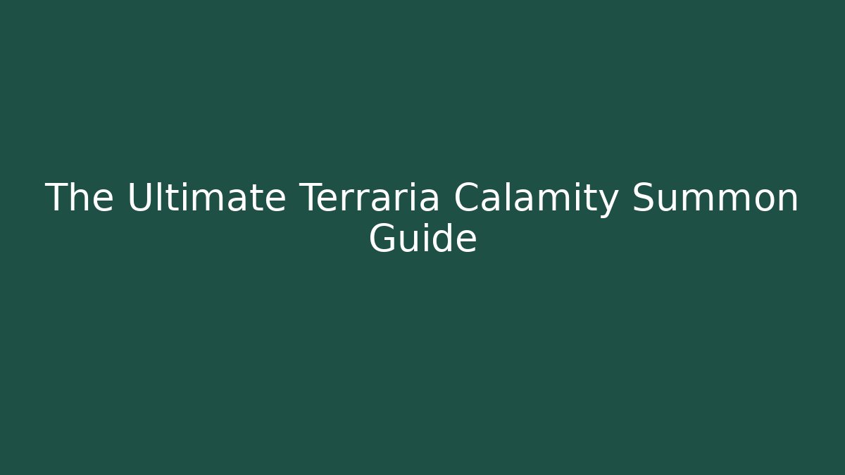 The Ultimate Terraria Calamity Summon Guide