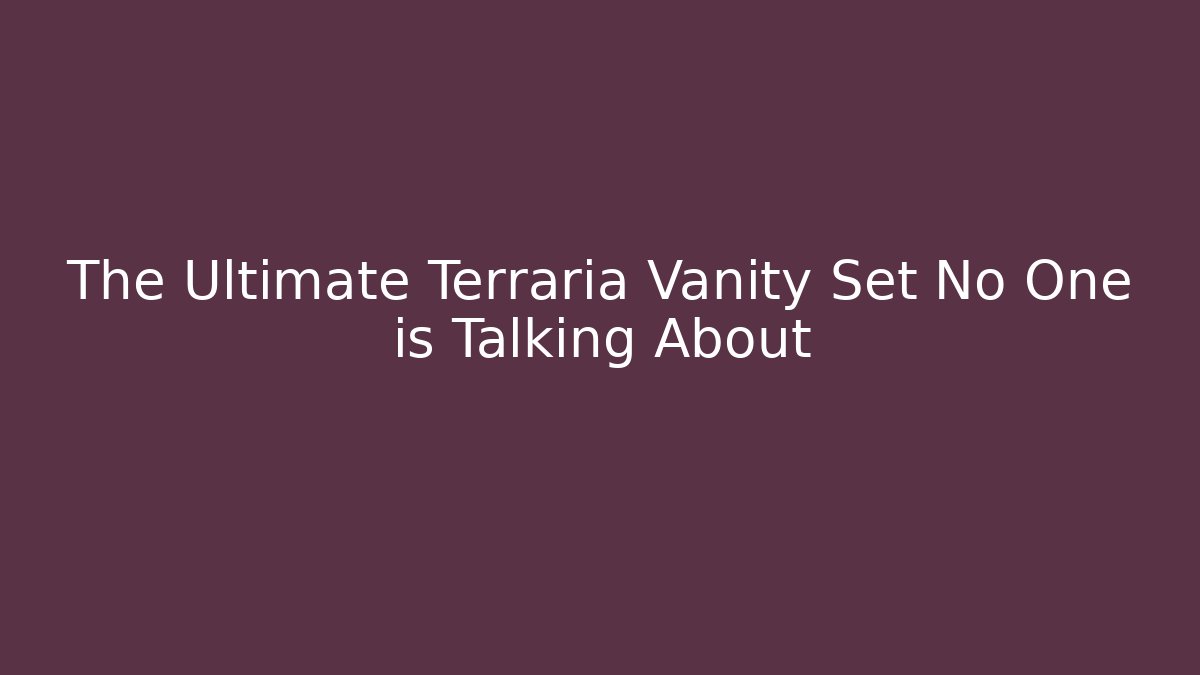 The Ultimate Terraria Vanity Set No One is Talking About