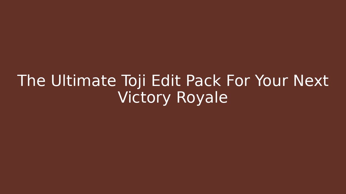 The Ultimate Toji Edit Pack For Your Next Victory Royale