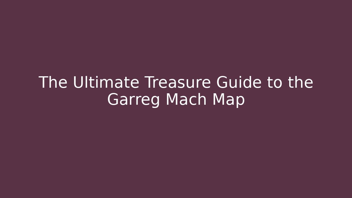 The Ultimate Treasure Guide to the Garreg Mach Map - Critter Realm