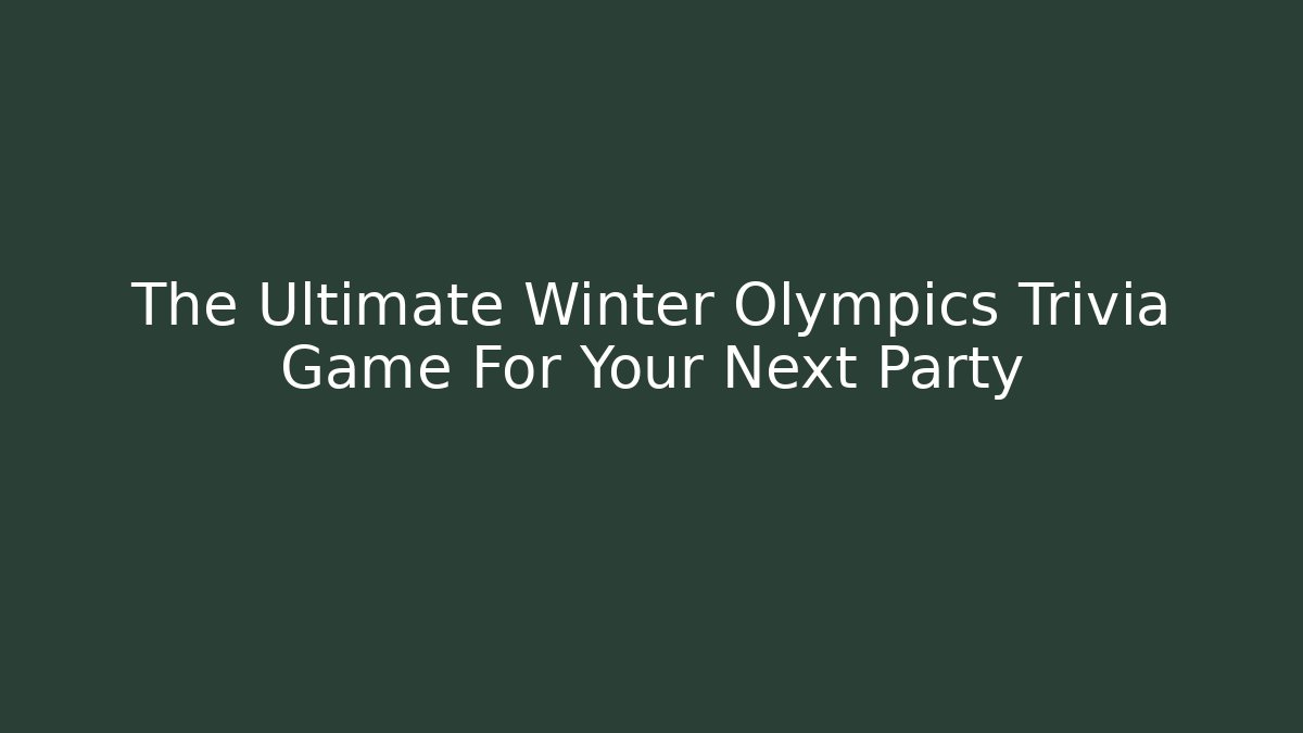 The Ultimate Winter Olympics Trivia Game For Your Next Party
