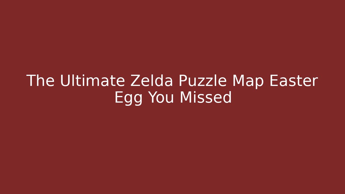 The Ultimate Zelda Puzzle Map Easter Egg You Missed