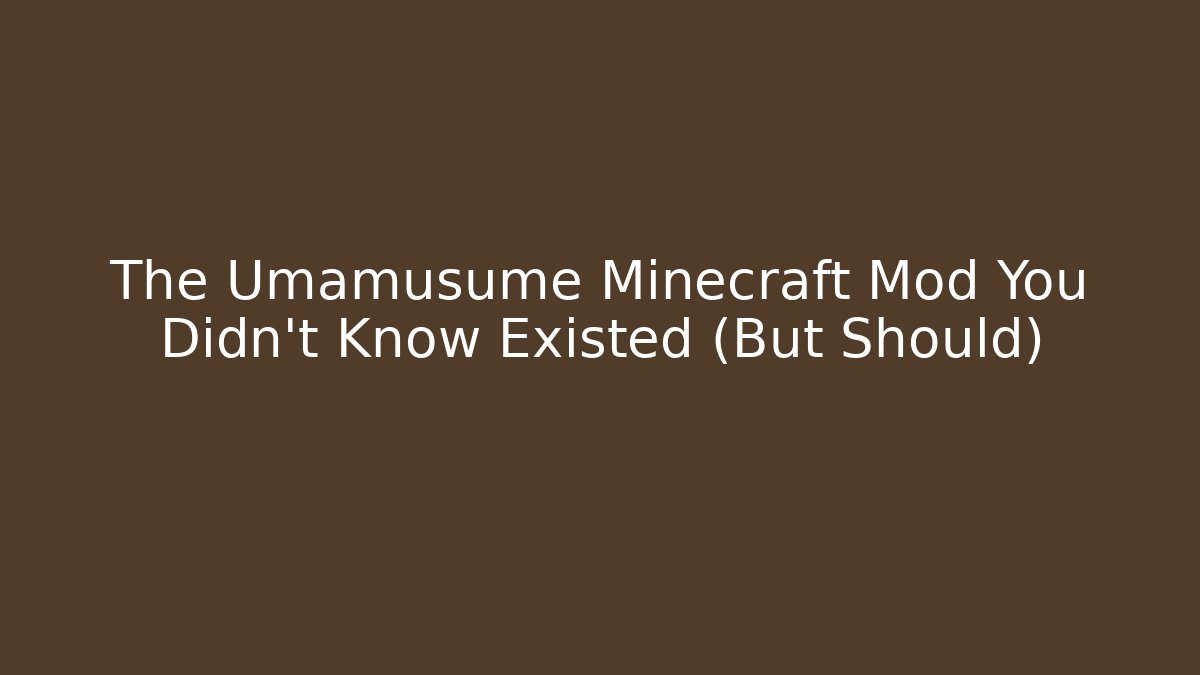 The Umamusume Minecraft Mod You Didn't Know Existed (But Should)