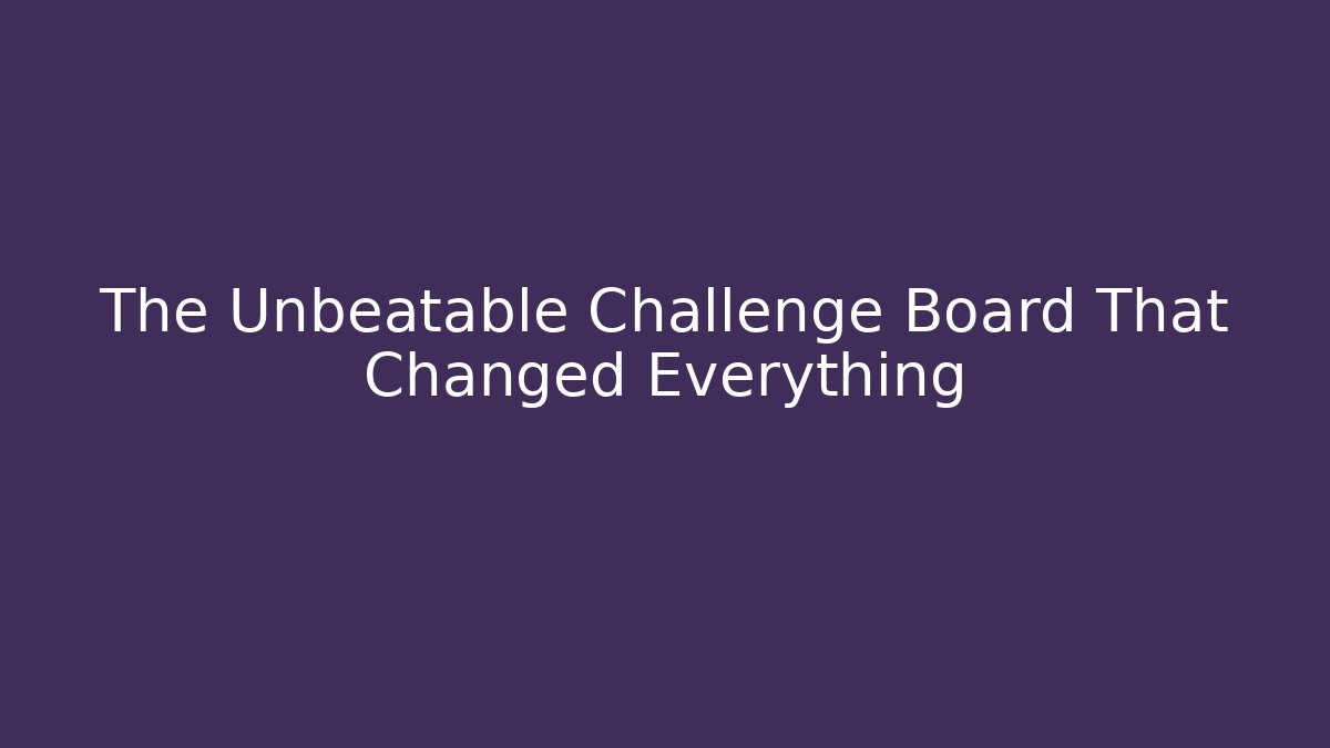 The Unbeatable Challenge Board That Changed Everything - Critter Realm