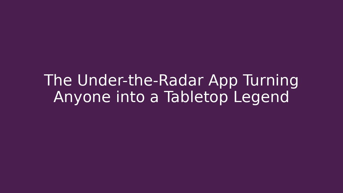 The Under-the-Radar App Turning Anyone into a Tabletop Legend - Critter Realm