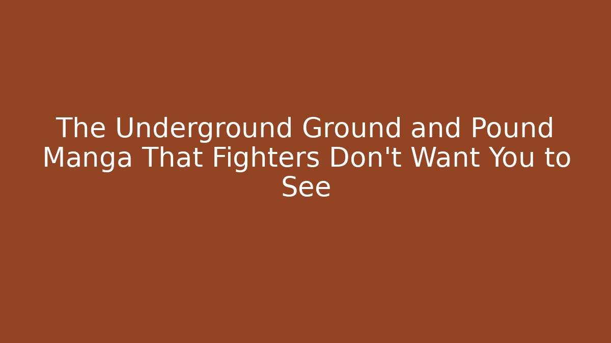 The Underground Ground and Pound Manga That Fighters Don't Want You to See