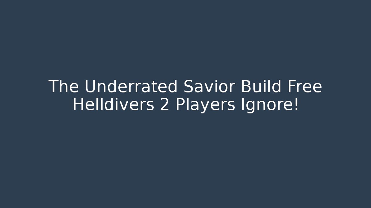 The Underrated Savior Build Free Helldivers 2 Players Ignore!