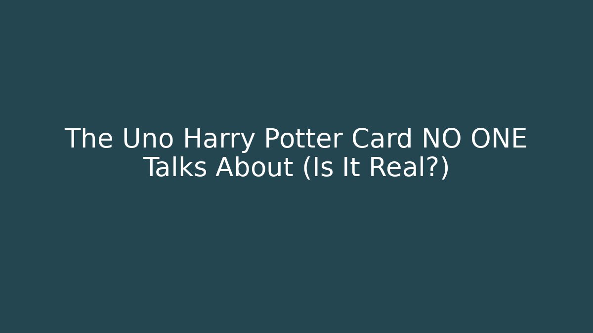 The Uno Harry Potter Card NO ONE Talks About (Is It Real?)