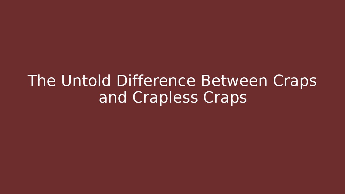 The Untold Difference Between Craps and Crapless Craps - Critter Realm