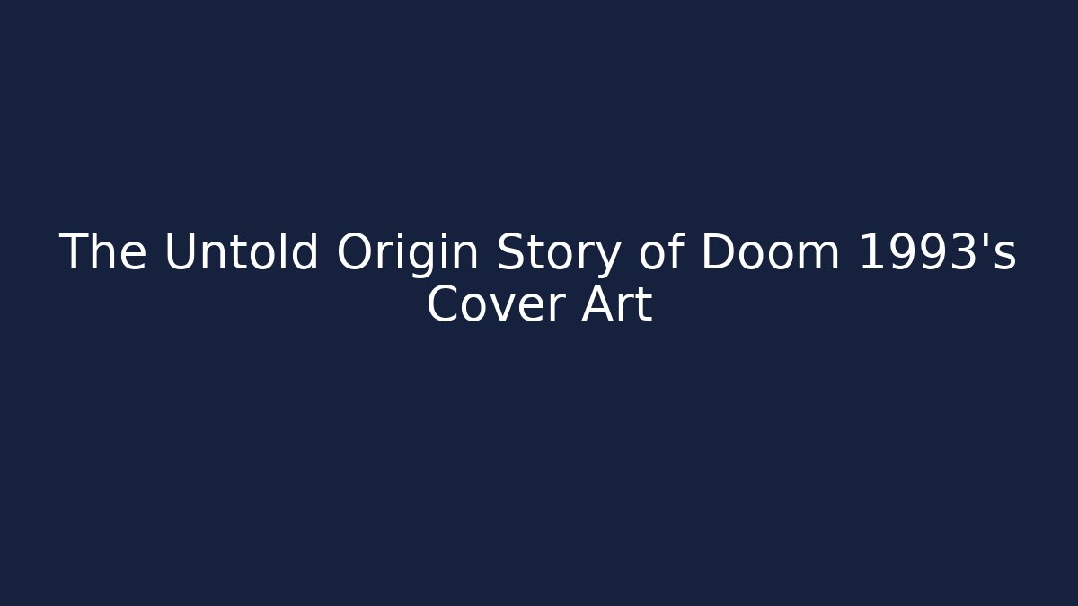 The Untold Origin Story of Doom 1993's Cover Art