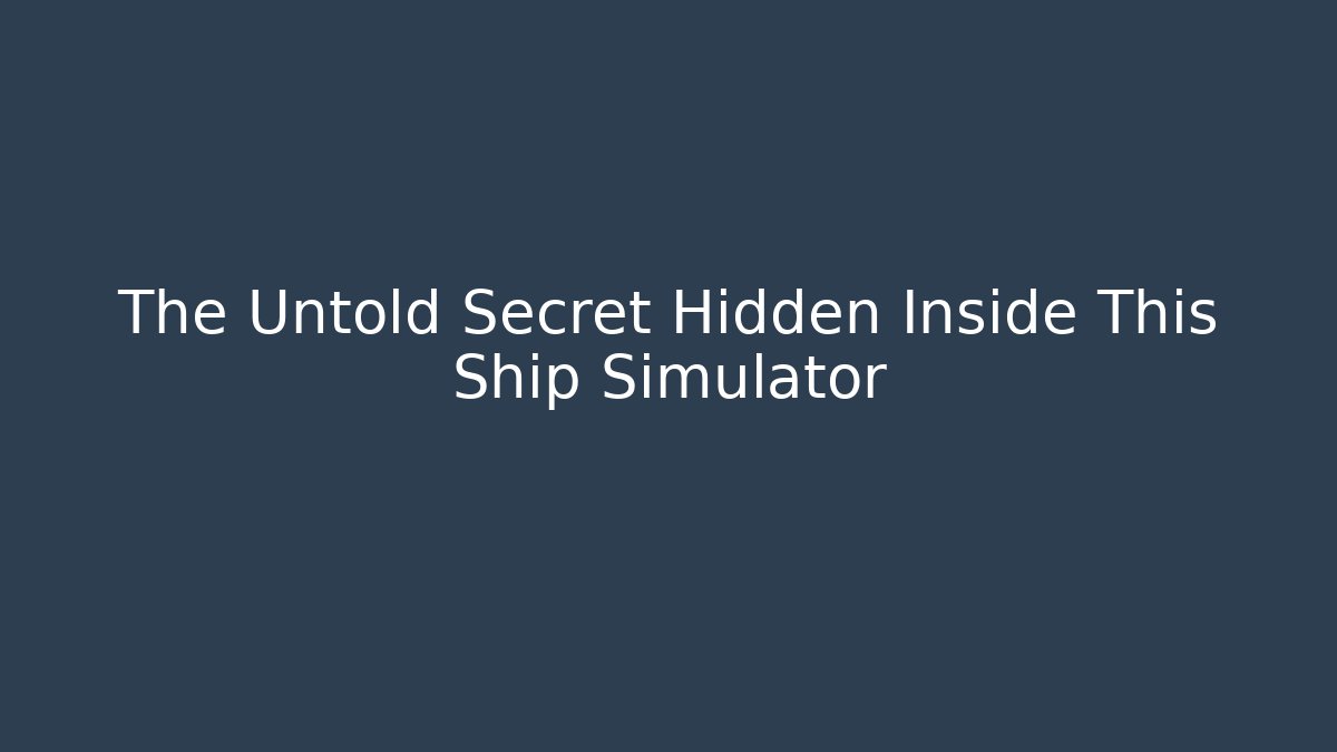 The Untold Secret Hidden Inside This Ship Simulator - Critter Realm