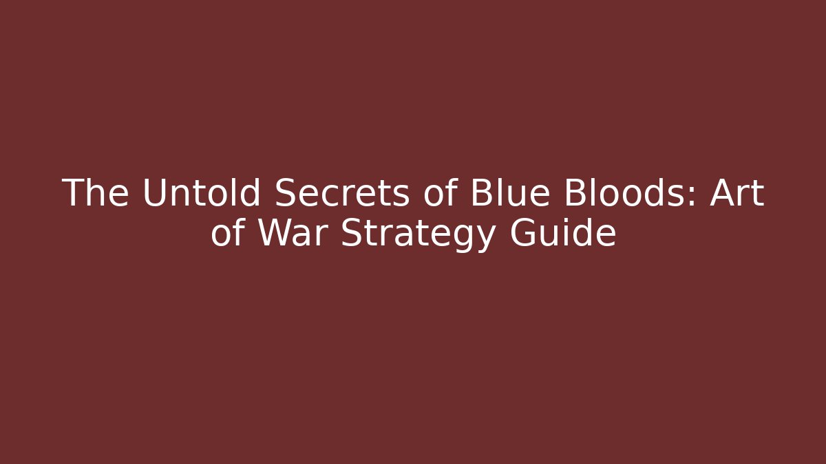 The Untold Secrets of Blue Bloods: Art of War Strategy Guide - Critter Realm