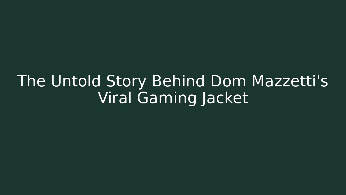 The Untold Story Behind Dom Mazzetti's Viral Gaming Jacket