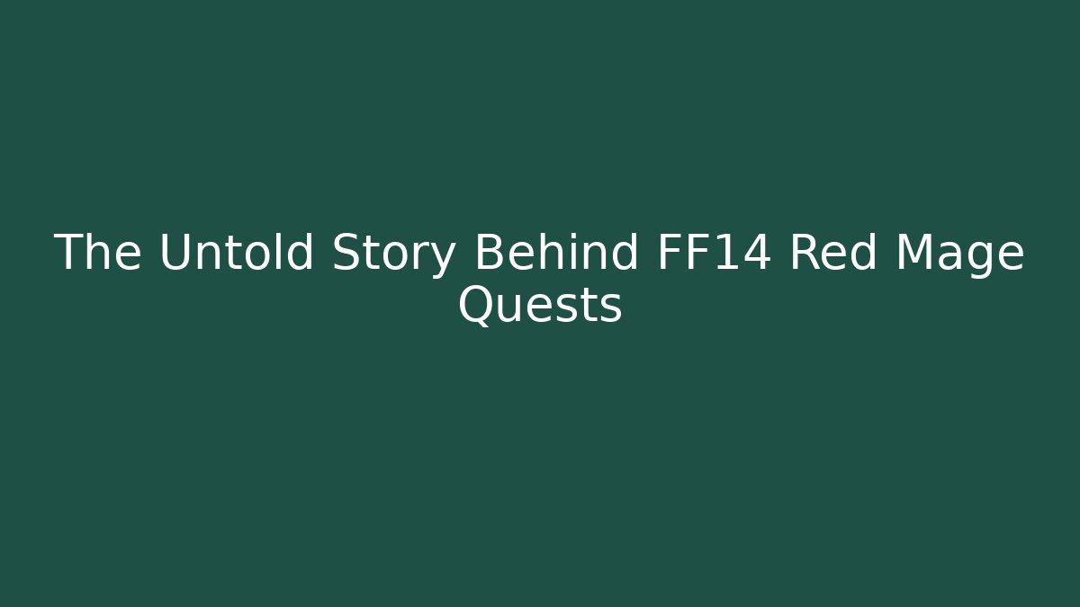 The Untold Story Behind FF14 Red Mage Quests
