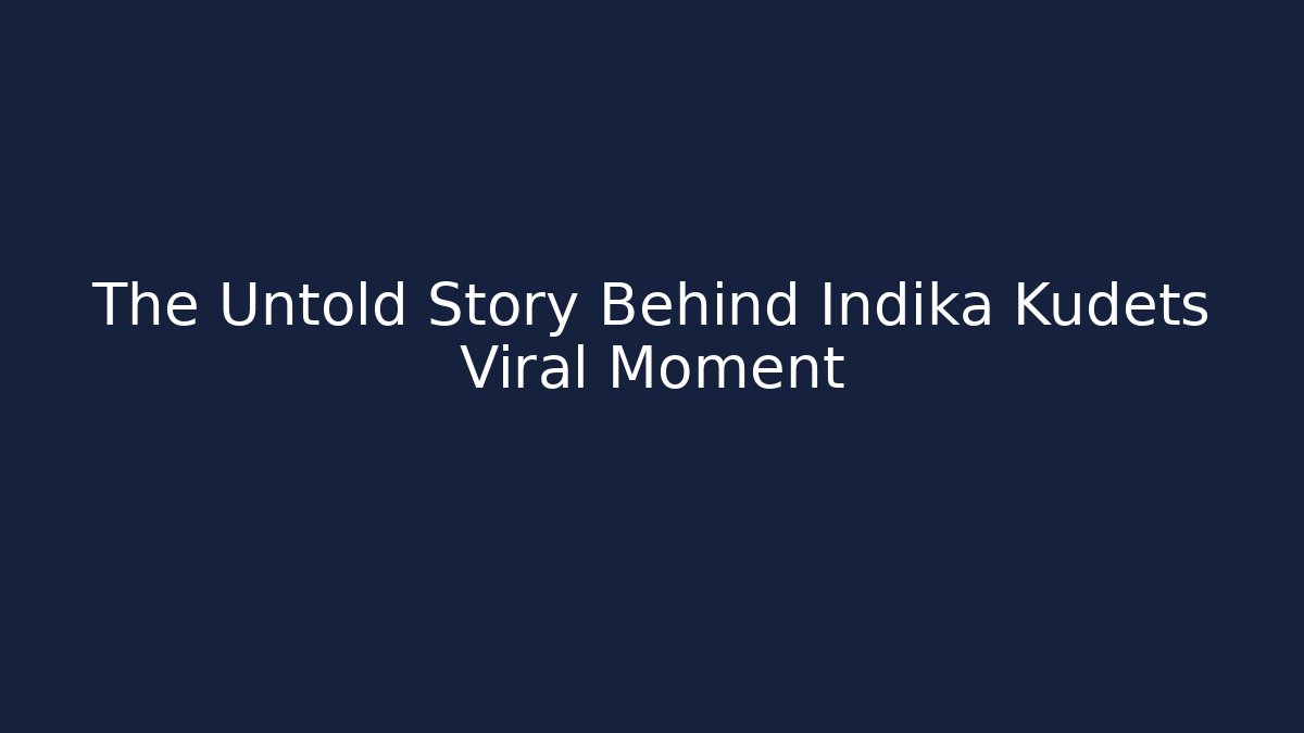The Untold Story Behind Indika Kudets Viral Moment