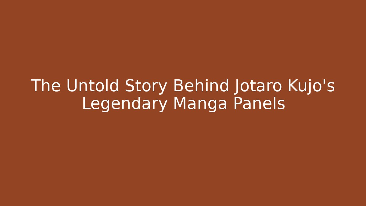 The Untold Story Behind Jotaro Kujo's Legendary Manga Panels
