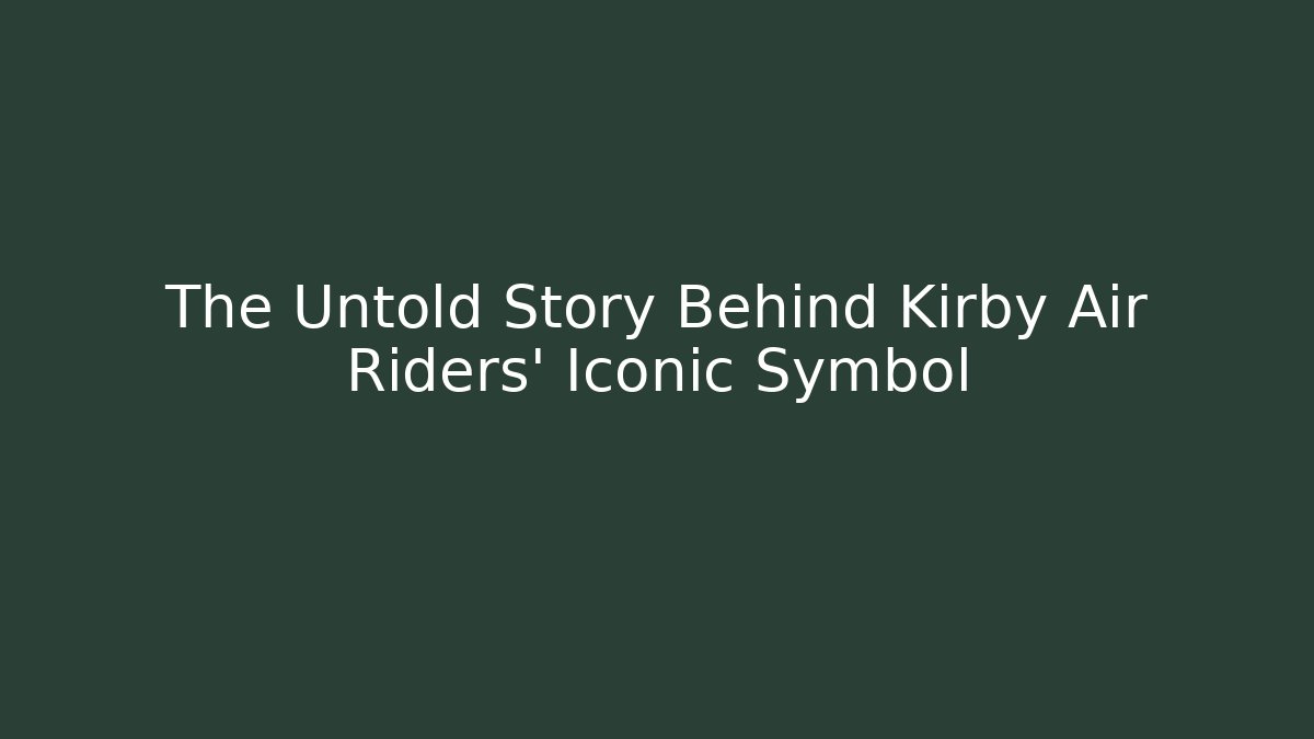 The Untold Story Behind Kirby Air Riders’ Iconic Symbol