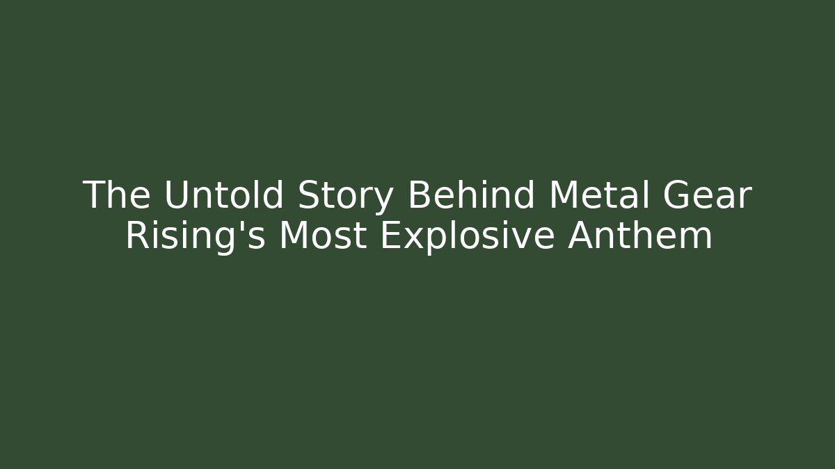 The Untold Story Behind Metal Gear Rising's Most Explosive Anthem - Critter Realm