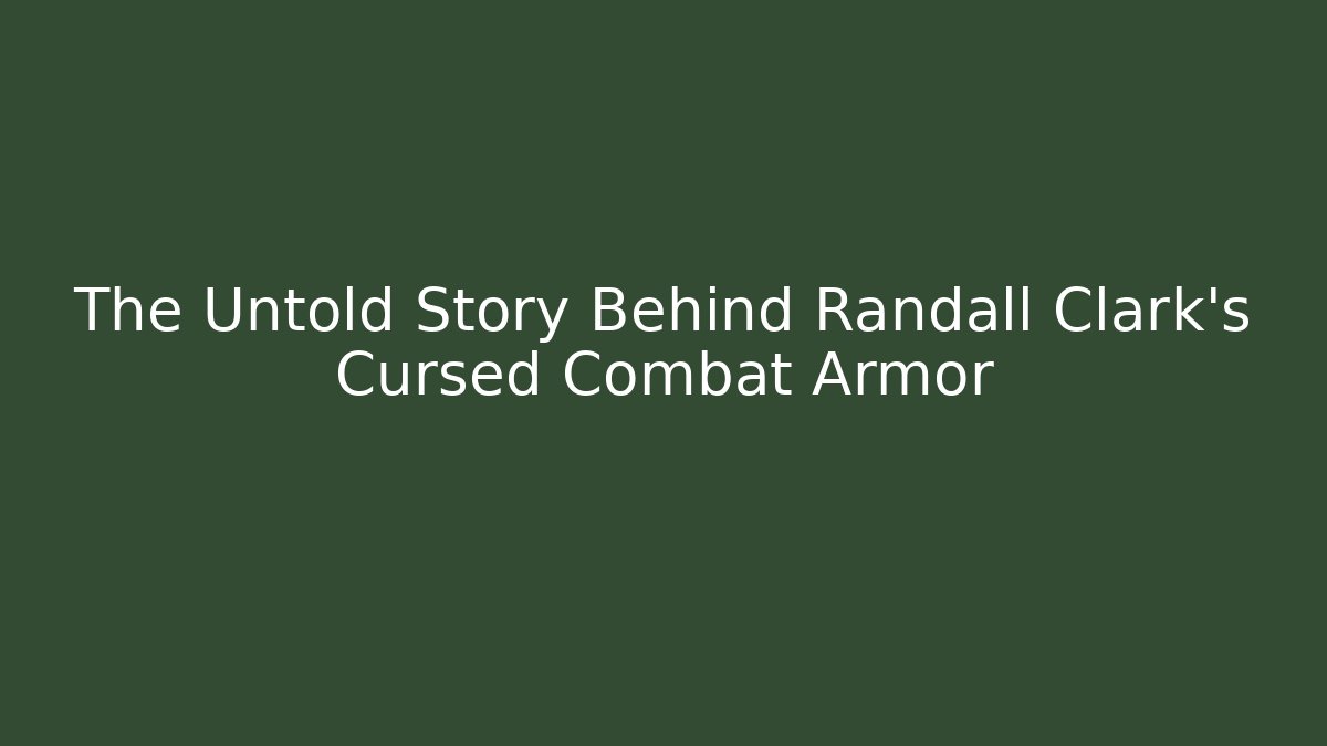 The Untold Story Behind Randall Clark's Cursed Combat Armor