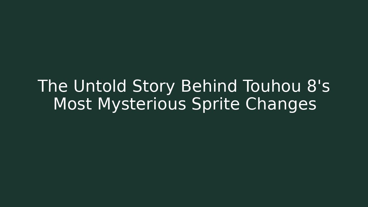 The Untold Story Behind Touhou 8’s Most Mysterious Sprite Changes
