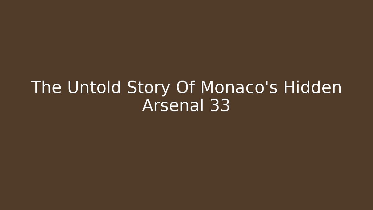 The Untold Story Of Monaco's Hidden Arsenal 33 - Critter Realm