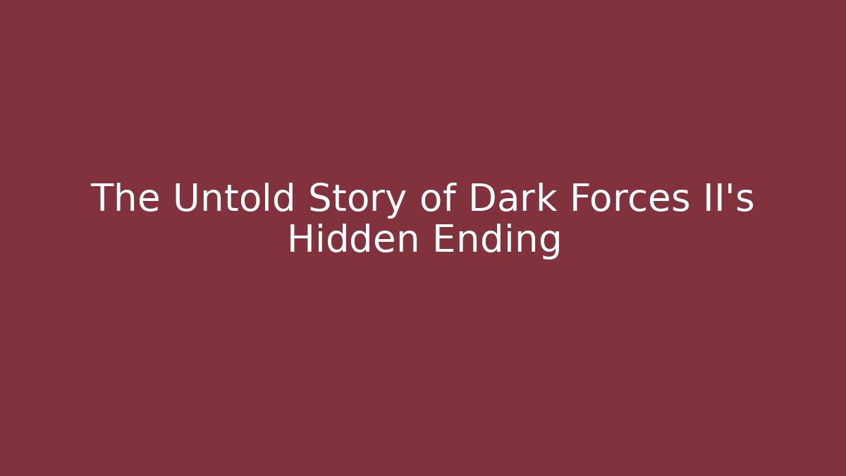 The Untold Story of Dark Forces II's Hidden Ending