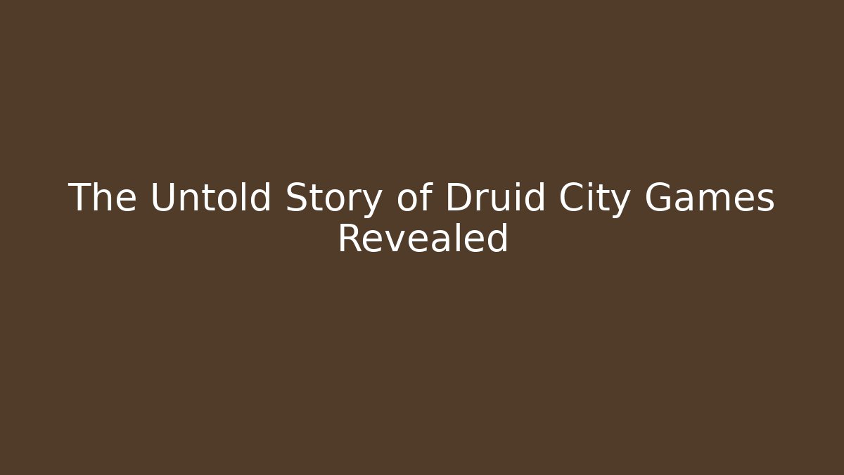 The Untold Story of Druid City Games Revealed