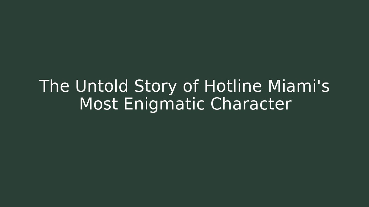 The Untold Story of Hotline Miami's Most Enigmatic Character